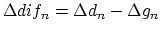 $\Delta dif_n = \Delta d_n - \Delta g_n$