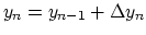 $y_n = y_{n-1} + \Delta y_n$