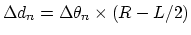 $\Delta d_n = \Delta \theta_n \times (R-L/2)$
