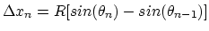 $\Delta x_n = R [sin(\theta_{n}) - sin(\theta_{n-1})]$